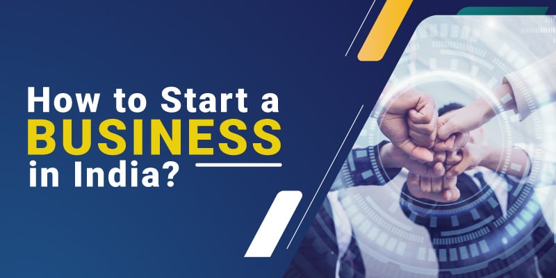 How To Start a Business In India?