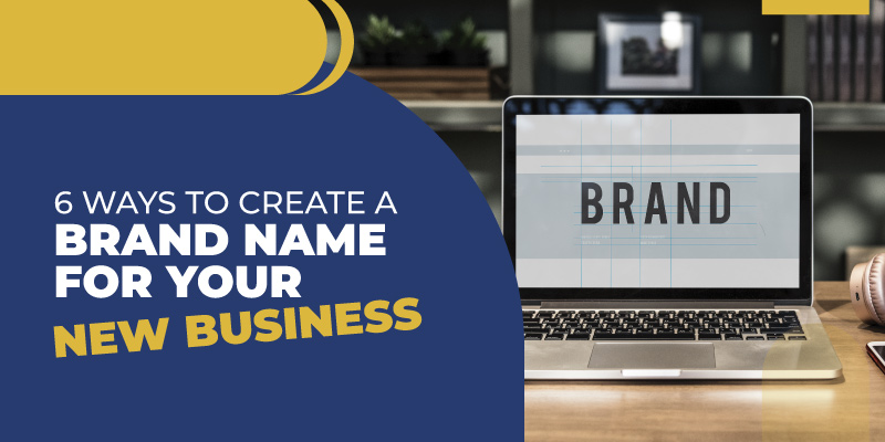 <strong>6 Ways to Create a Brand Name for Your New Business</strong>