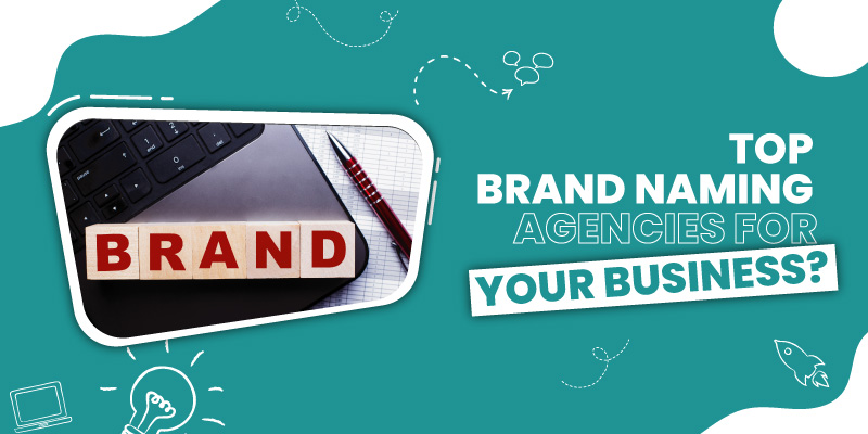 Brand Naming Agencies for Your Business