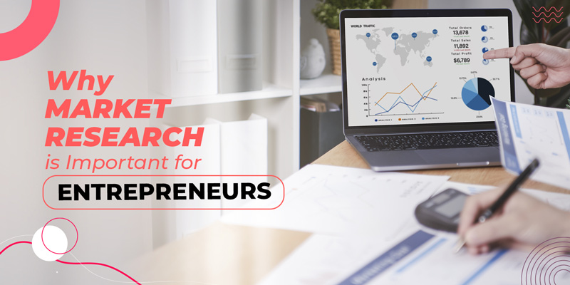 Why Market Research is Important for Entrepreneurs?