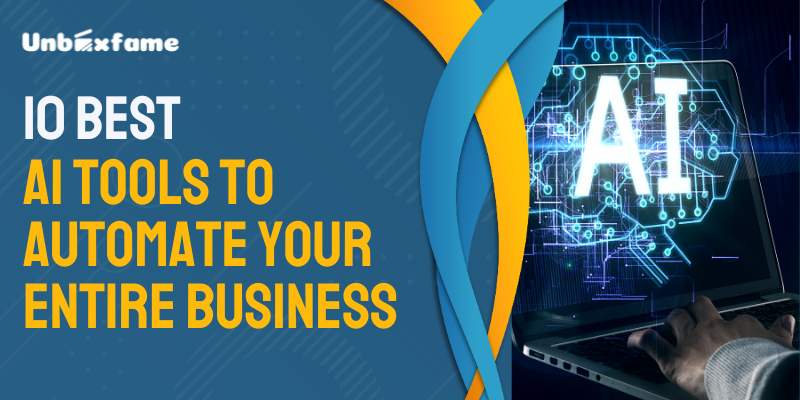 10 Best AI Tools to Automate Your Entire Business
