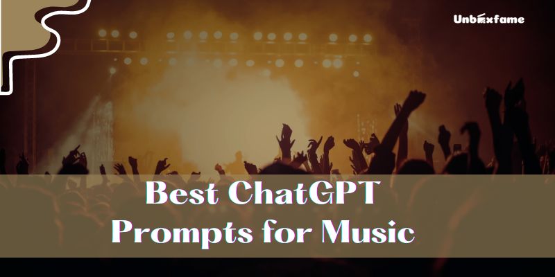 Best ChatGPT Prompts for Music You Must Use in 2023