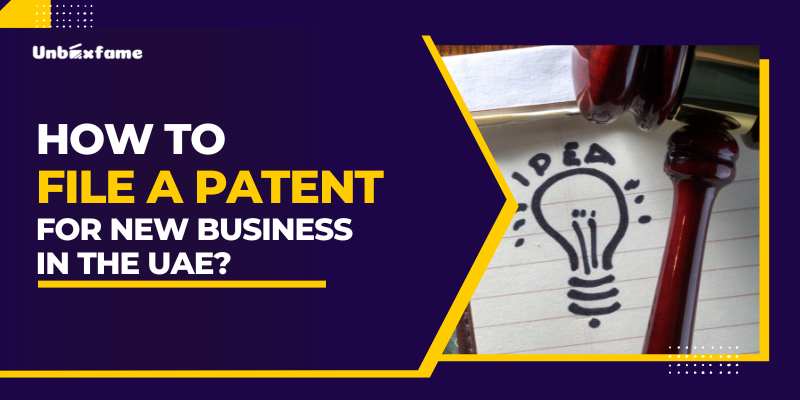 How to File a Patent for New Business In the UAE?