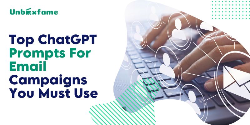 Top ChatGPT Prompts For Email Campaigns You Must Use 2023