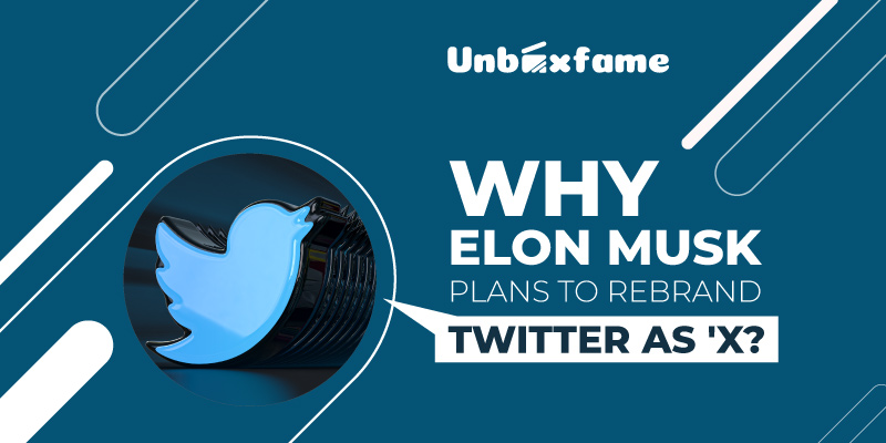 Why Elon Musk plans to rebrand Twitter as 'X'?
