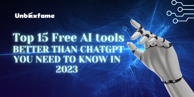 Top 15 Free AI Tools Better Than ChatGpt You Need To Know In 2023