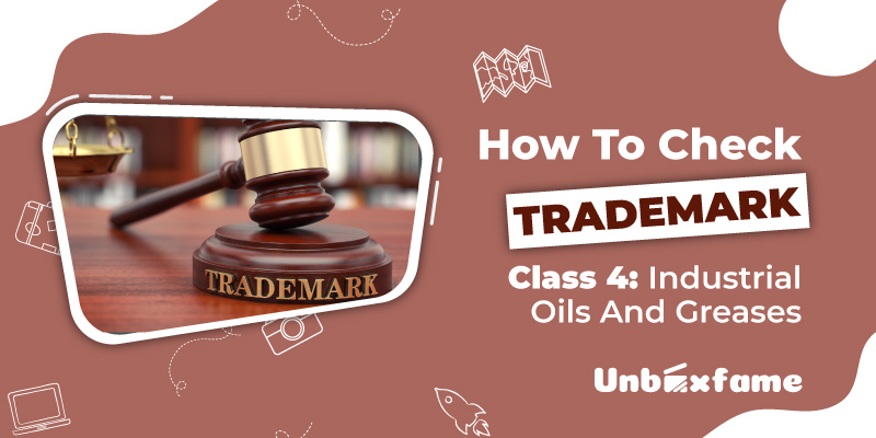 How To Check Trademark Class 4: Industrial Oils & Greases?