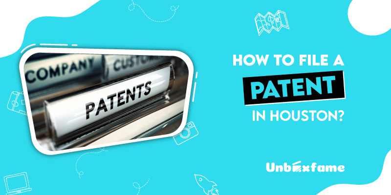 How to File a Patent in Houston (Texas)?