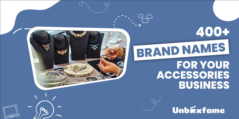 400+ Brand Name Ideas for your Accessories
