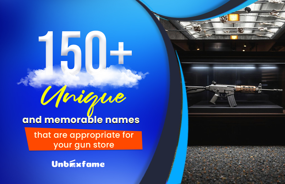 150+ unique and memorable names that are appropriate for your gun store
