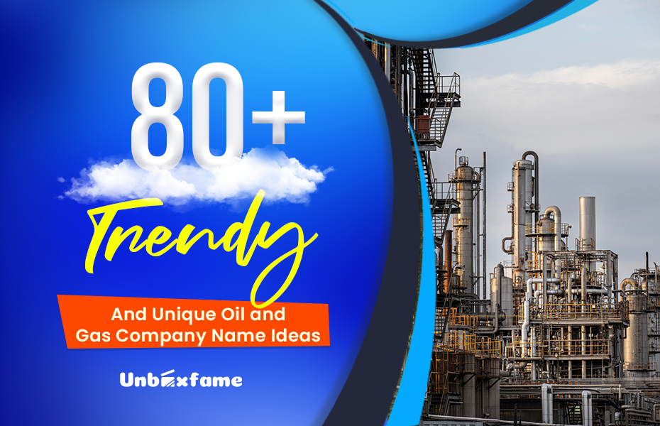 80 + Trendy and unique oil and gas company name ideas