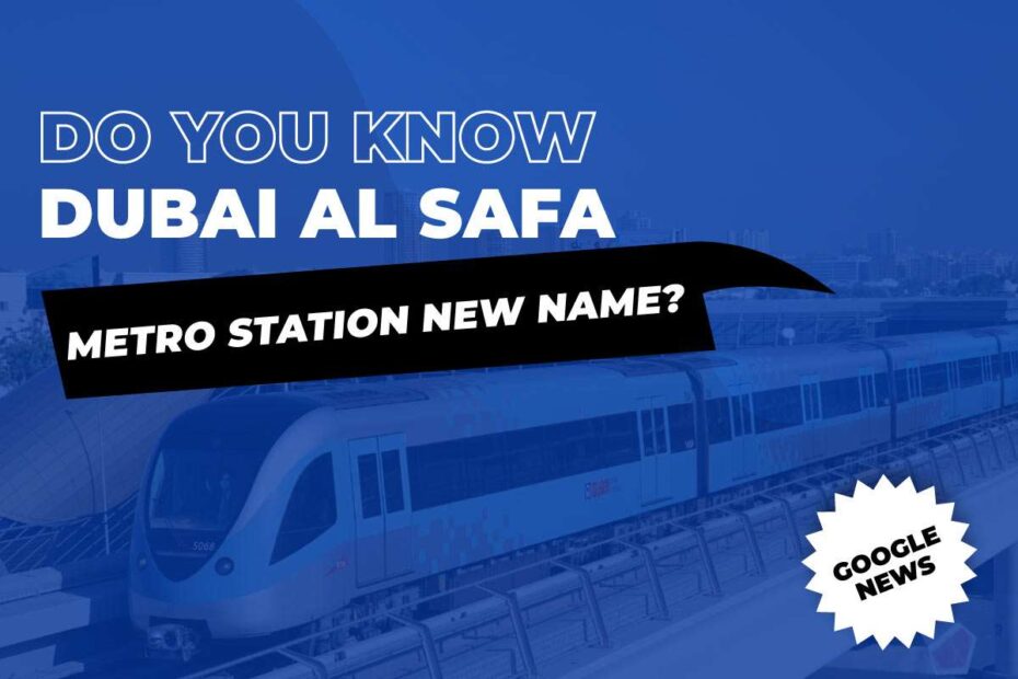 Do-you-Know-Dubai-Al-Safa-Metro-Station-New-Name