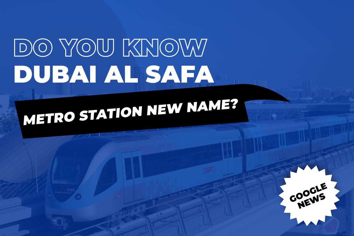Do you Know Dubai Al Safa Metro Station New Name?