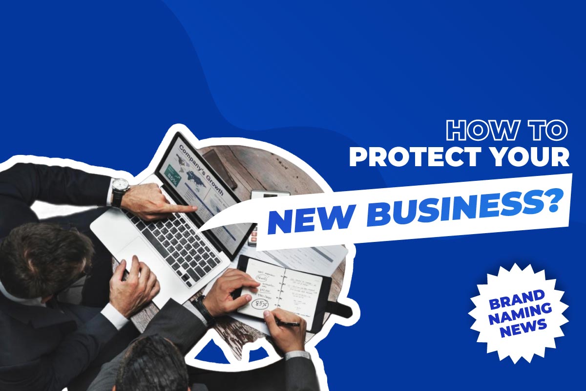 How to Protect your new business?