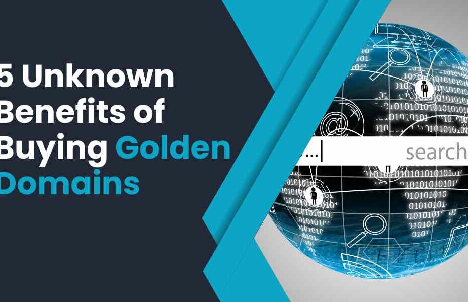 5 Unknown Benefits of buying Golden Domains