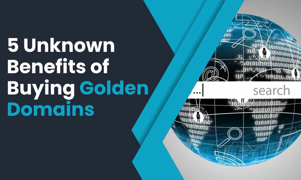 5 Unknown Benefits of buying Golden Domains