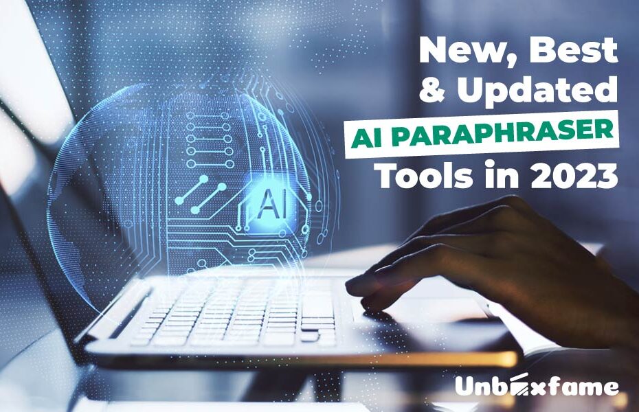 New, Best & Updated AI Paraphraser Tools in 2023