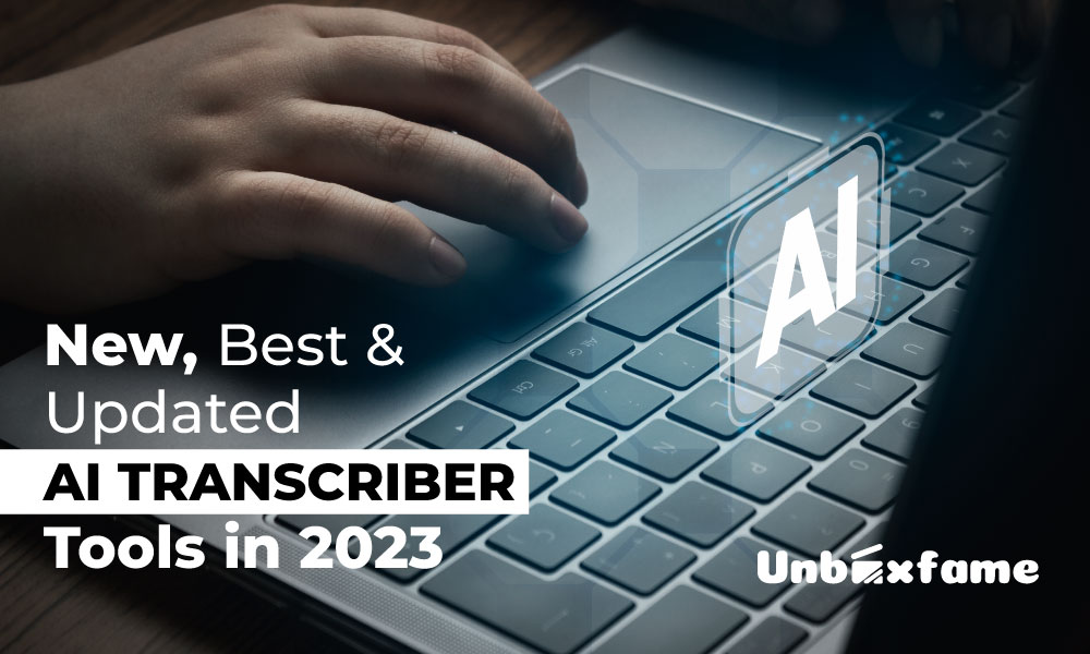 New, Best & Updated AI Transcriber Tools in 2023